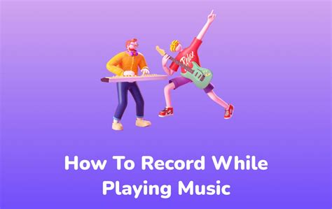 How to Record a Video While Playing Music: A Symphony of Sight and Sound